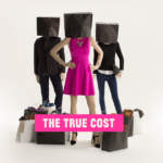 The True Cost Movie Poster- 3 models in fashionable clothes with their heads in black boxes.