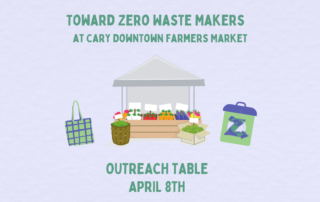 TZW Makers Outreach Table at Cary Downtown Farmers Market April 8th