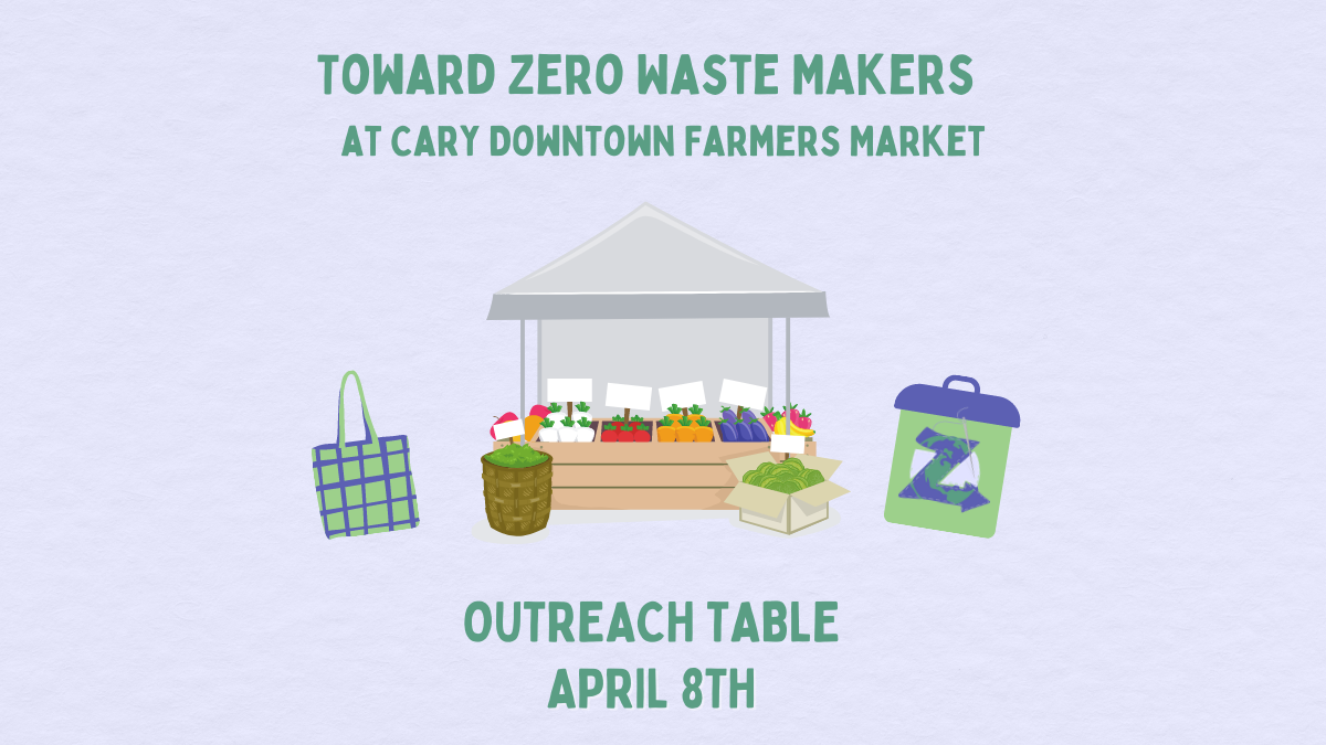 TZW Makers Outreach Table at Cary Downtown Farmers Market April 8th