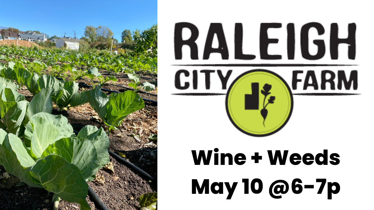 Raleigh City Farm Wine + Weeds
