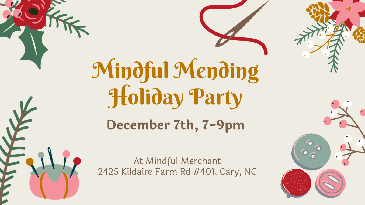 Mindful Mending Holiday Party with sewing items like buttons, needle and thread, holly and flowers.