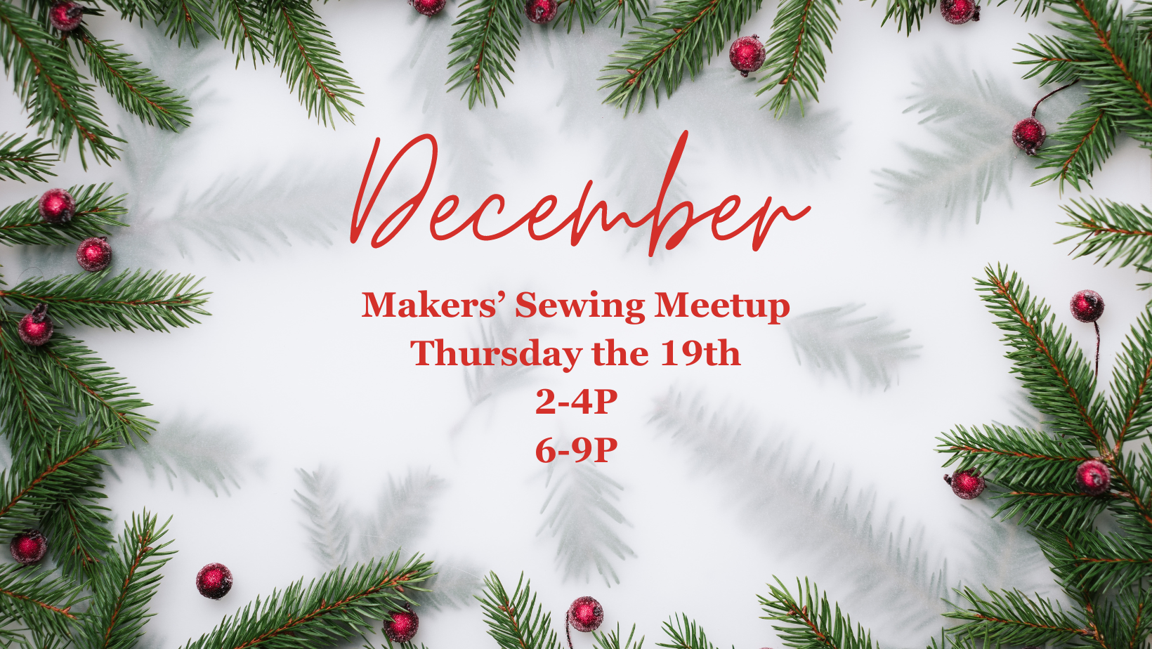 Holly leaves and berries with the December Makers Sewing meetup details